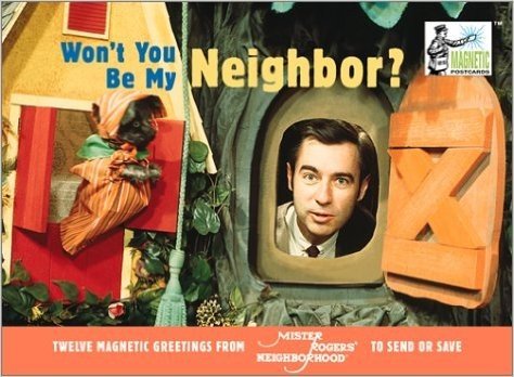 Won't You Be My Neighbor?: Twelve Magnetic Greetings from Mister Rogers' Neighborhood to Send or Save