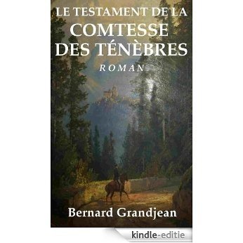 LE TESTAMENT DE LA COMTESSE DES TÉNÈBRES (French Edition) [Kindle-editie]