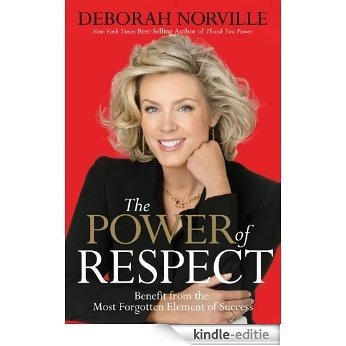 The Power of Respect: Benefit from the Most Forgotten Element of Success (English Edition) [Kindle-editie]