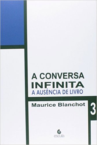 A Conversa Infinita. A Ausência de Livro - Volume 3