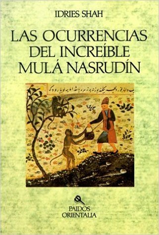 Ocurrencias del Increible Mula Nasrudin / The Pleasantries of the Incredible Mulla Nasrudin