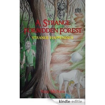 A Strange Forbidden Forest : Strange Happenings (English Edition) [Kindle-editie]