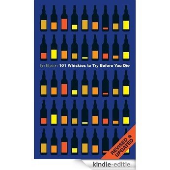 101 Whiskies to Try Before You Die (Revised & Updated) (English Edition) [Kindle-editie]
