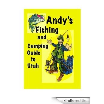 Andy's Fishing Guide to Utah (English Edition) [Kindle-editie]