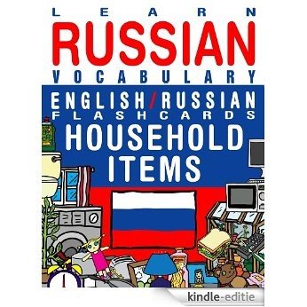 Learn Russian Vocabulary - English/Russian Flashcards - Household items (FLASHCARD EBOOKS) (English Edition) [Kindle-editie]
