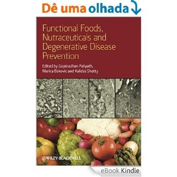 Functional Foods, Nutraceuticals and Degenerative Disease Prevention [eBook Kindle]