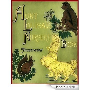 Aunt Louisa's Nursery Book (Four Stories With Twenty-Four Illustrations) (English Edition) [Kindle-editie]