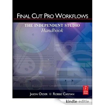 Final Cut Pro Workflows: The Independent Studio Handbook [Kindle-editie]