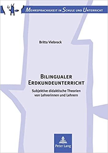 indir Bilingualer Erdkundeunterricht: Subjektive didaktische Theorien von Lehrerinnen und Lehrern (Mehrsprachigkeit in Schule und Unterricht, Band 4)