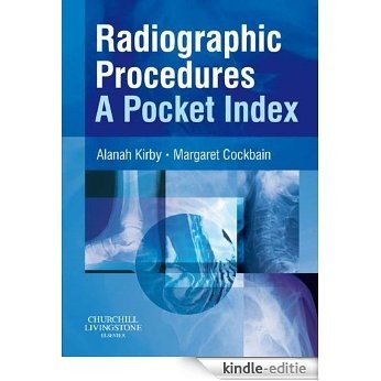 Radiographic Procedures: A Pocket Index [Kindle-editie]