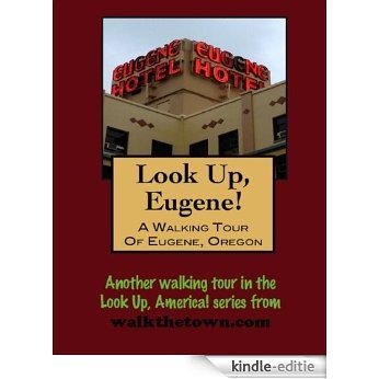 A Walking Tour of Eugene, Oregon (Look Up, America!) (English Edition) [Kindle-editie]