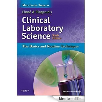 Linne & Ringsrud's Clinical Laboratory Science: The Basics and Routine Techniques [Print Replica] [Kindle-editie]