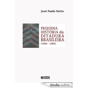 Pequena história da ditadura brasileira (1964-1985) (Portuguese Edition) [Kindle-editie]