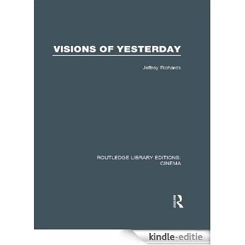 Visions of Yesterday (Routledge Library Editions: Cinema) [Kindle-editie]