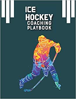 indir Ice Hockey Coaching Playbook: 100 Full Page Ice Hockey Diagrams for Drawing Up Plays, Creating Drills, Ice hockey coach gift ideas
