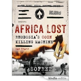 Africa Lost: Rhodesia's COIN Killing Machine (SOFREP) [Kindle-editie]