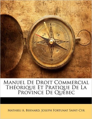 Manuel de Droit Commercial Theorique Et Pratique de La Province de Quebec baixar
