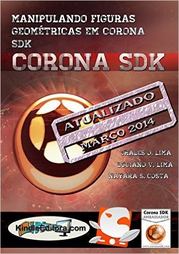 CORONA SDK - Manipulando figuras geométricas em  Corona SDK.