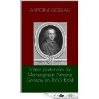 Visites Pastorales de Monseigneur ; Antoine Godeau/ (French Edition) [Kindle-editie] beoordelingen