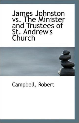 James Johnston vs. the Minister and Trustees of St. Andrew's Church