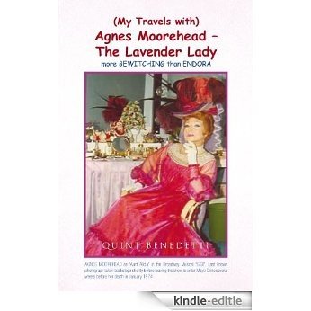 (My Travels with) Agnes Moorehead - The Lavender Lady (English Edition) [Kindle-editie]