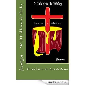 O Caldeirao de Shirley: A bruxa do 120 (Portuguese Edition) [Kindle-editie]