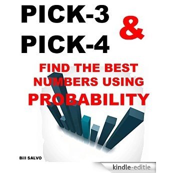PICK-3 PICK-4 FIND THE BEST NUMBERS USING PROBABILITY (English Edition) [Kindle-editie]