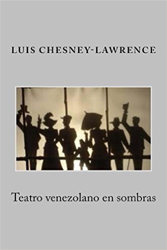 Teatro venezolano en sombras (Spanish Edition)