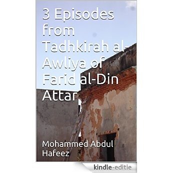 3 Episodes from Tadhkirah al-Awliya  of  Farid al-Din Attar (English Edition) [Kindle-editie]