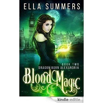 Blood Magic (Dragon Born Alexandria Book 2) (English Edition) [Kindle-editie]