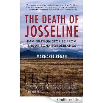 The Death of Josseline: Immigration Stories from the Arizona Borderlands [Kindle-editie]