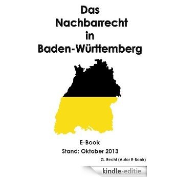 Das Nachbarrecht in Baden-Württemberg - E-Book - Stand: Oktober 2013 (German Edition) [Kindle-editie]