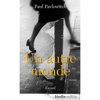 Un autre monde (Littérature Française) (French Edition) [Kindle-editie]