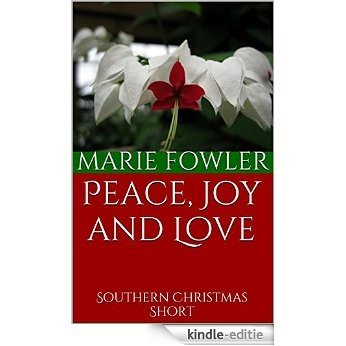 Peace, Joy and Love: Southern Christmas Short (Southern Cook-Booklets Book 2) (English Edition) [Kindle-editie]