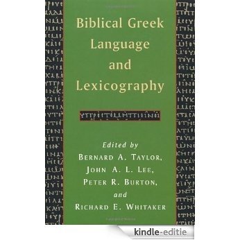 Biblical Greek Language and Lexicography: Essays in Honor of Frederick W. Danker [Kindle-editie]