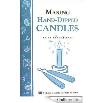 Making Hand-Dipped Candles: Storey's Country Wisdom Bulletin A-192 (Storey Country Wisdom Bulletin, a-192) (English Edition) [Kindle-editie]