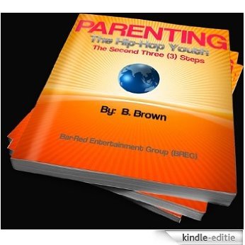 Parenting The Hip-Hop Youth (The Second Three (3) Steps Book 2) (English Edition) [Kindle-editie] beoordelingen