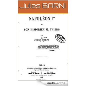 Napoléon Ier et son historien M. Thiers (French Edition) [Kindle-editie]
