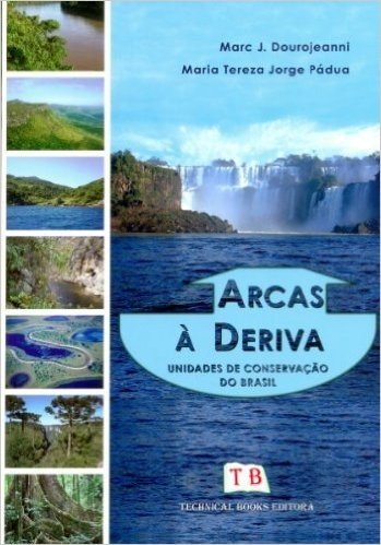 Arcas À Deriva. Unidades De Conservação Do Brasil