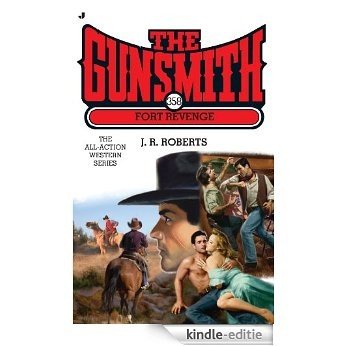 The Gunsmith #358: Fort Revenge (Gunsmith, The) [Kindle-editie]