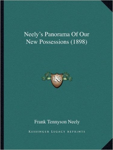 Neely's Panorama of Our New Possessions (1898)