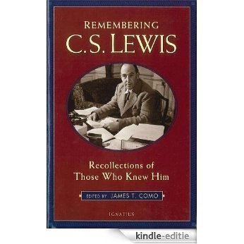 Remembering C.S. Lewis: Recollections by Those Who Knew Him [Kindle-editie]