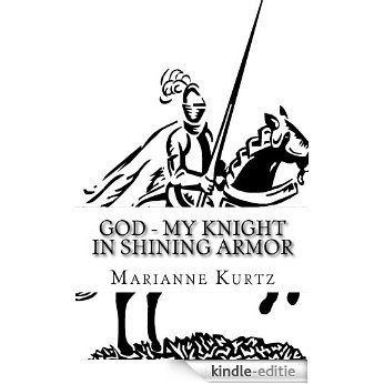 God - My Knight in Shining Armor (English Edition) [Kindle-editie]