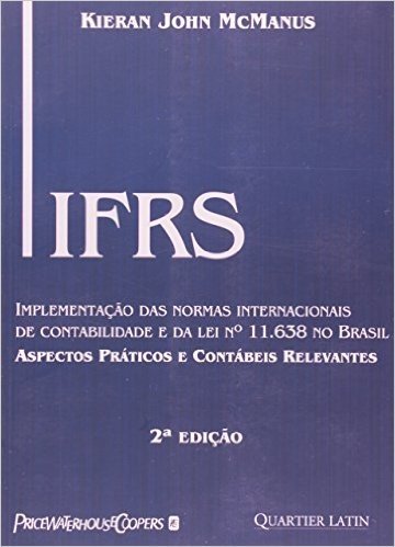 IFRS. Implementação das Normas Internacionais de Contabilidade e da Lei 11