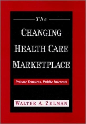 The Changing Health Care Marketplace: Private Ventures, Public Interests