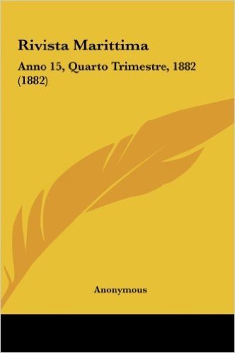Rivista Marittima: Anno 15, Quarto Trimestre, 1882 (1882) baixar