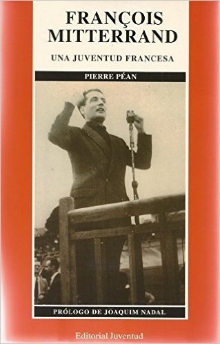 Francois Mitterrand - Una Juventud Francesa
