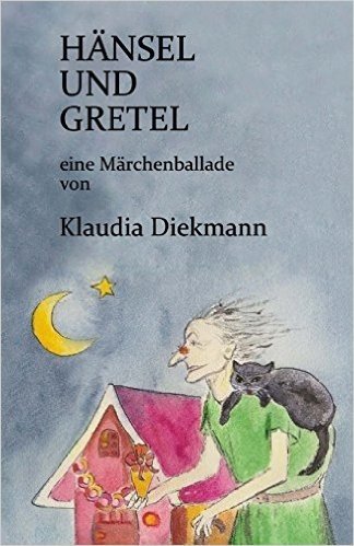 Haensel Und Gretel: Eine Maerchenballade