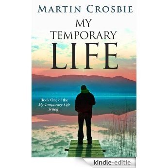 My Temporary Life-Book One of the My Temporary Life Trilogy (English Edition) [Kindle-editie]