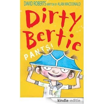 Pants! (Dirty Bertie) [Kindle-editie]